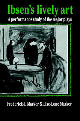 【预售】Ibsen's Lively Art: A Performance Study of the Major