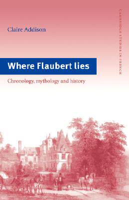 【预售】Where Flaubert Lies: Chronology, Mythology and