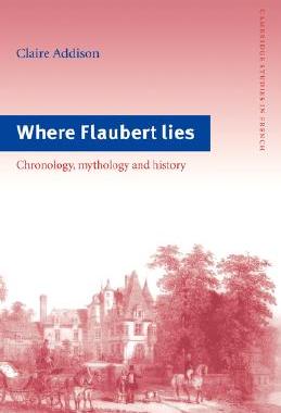 【预售】Where Flaubert Lies: Chronology, Mythology and