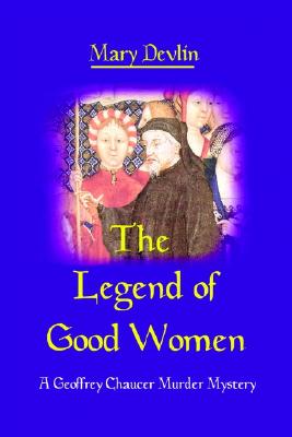 【预售】The Legend of Good Women: A Geoffrey Chaucer Murder