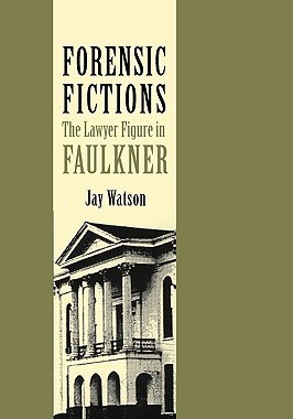 【预售】Forensic Fictions: The Lawyer Figure in Faulkner