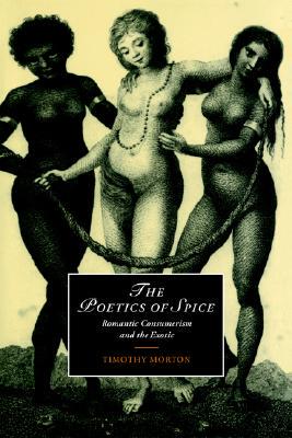 【预售】The Poetics of Spice: Romantic Consumerism and the
