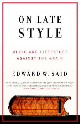 【预售】On Late Style: Music and Literature Against the
