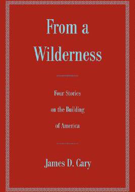 【预售】From a Wilderness: Four Stories on the Building of