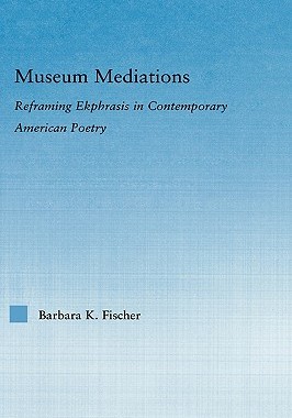 【预售】Museum Mediations: Reframing Ekphrasis in