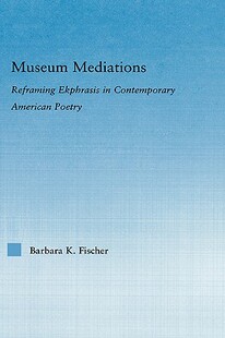 【预售】Museum Mediations: Reframing Ekphrasis in