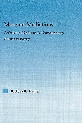 【预售】Museum Mediations: Reframing Ekphrasis in