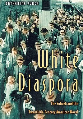 【预售】White Diaspora: The Suburb and the Twentieth-Century