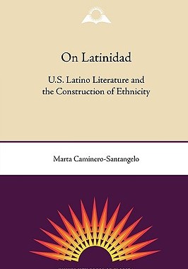 【预售】On Latinidad: U.S. Latino Literature and the