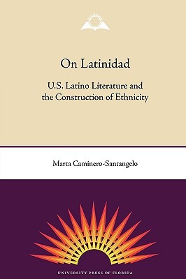 【预售】On Latinidad: U.S. Latino Literature and the