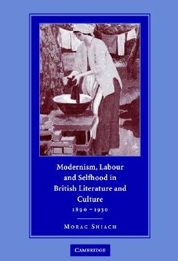【预售】Modernism, Labour and Selfhood in British Literature