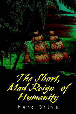 【预售】The Short, Mad Reign of Humanity