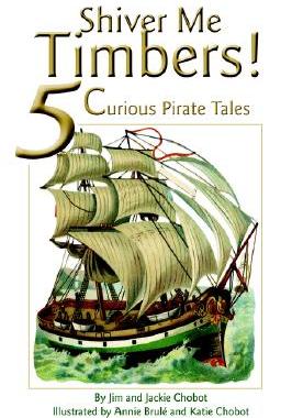 【预售】Shiver Me Timbers!: 5 Curious Pirate Tales