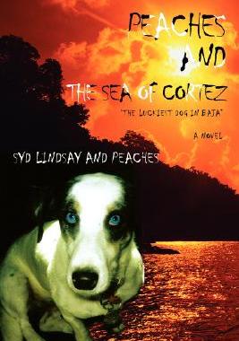【预售】Peaches and the Sea of Cortez: The Luckiest Dog in