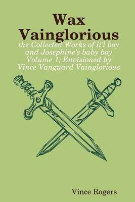 【预售】Wax Vainglorious: The Collected Works of Li L Boy