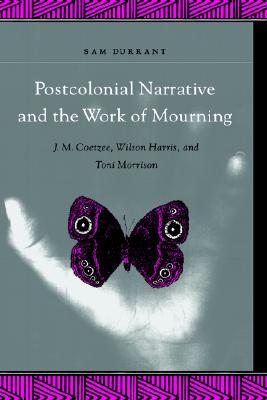 【预售】Postcolonial Narrative and the Work of Mourning: