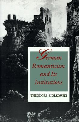 【预售】German Romanticism and Its Institutions