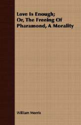 【预售】Love Is Enough; Or, the Freeing of Pharamond, a