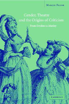 【预售】Gender, Theatre, and the Origins of Criticism: From