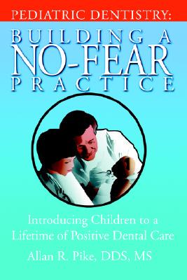【预售】Pediatric Dentistry: Building a No-Fear Practice: