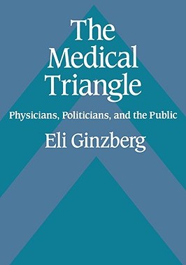 【预售】The Medical Triangle: Physicians, Politicians, and