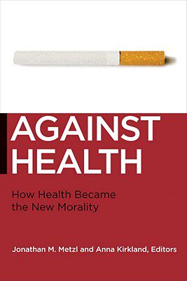 【预售】Against Health: How Health Became the New Morality