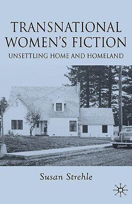 【预售】Transnational Women's Fiction: Unsettling Home and