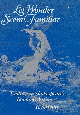 【预售】Let Wonder Seem Familiar: Shakespeare and the