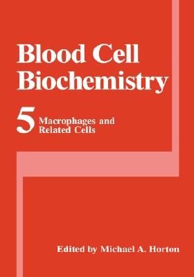 【预售】Blood Cell Biochemistry, Volume 5: Macrophages and