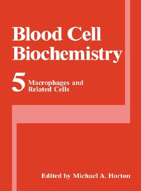 【预售】Blood Cell Biochemistry, Volume 5: Macrophages and
