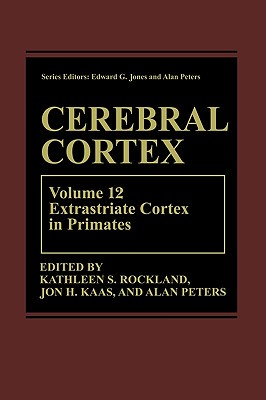 【预售】Cerebral Cortex: Volume 12: Extrastriate Cortex in