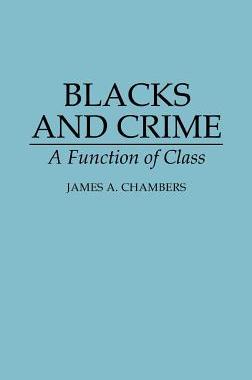 【预售】Blacks and Crime: A Function of Class