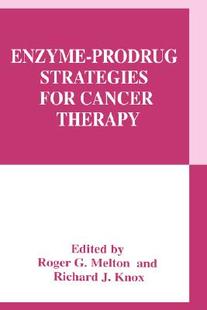 Prodrug Enzyme Strategies for Therapy Cancer 预售