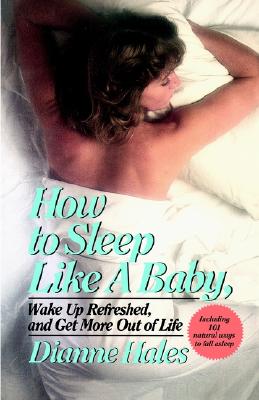 【预售】How to Sleep Like a Baby, Wake Up Refreshed, and Get