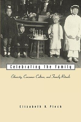 【预售】Celebrating the Family: Ethnicity, Consumer Culture