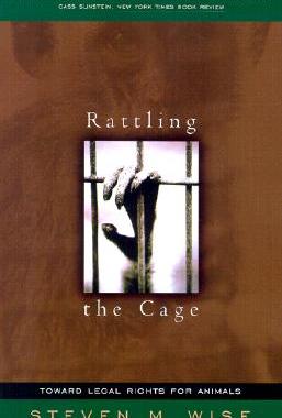 【预售】Rattling the Cage: Toward Legal Rights for Animals