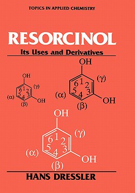 【预售】Resorcinol: Its Uses and Derivatives