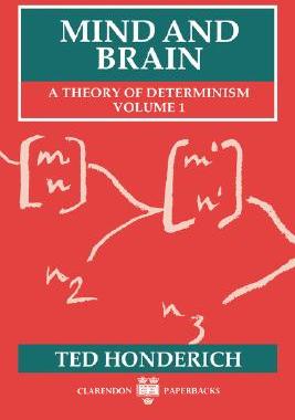【预售】Mind and Brain: A Theory of Determinism, Volume 1