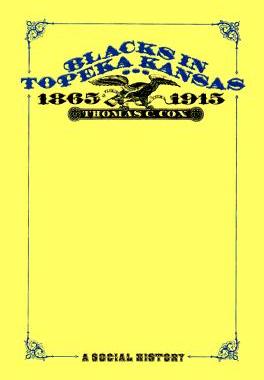 【预售】Blacks in Topeka, Kansas: 1865-1915, a Social