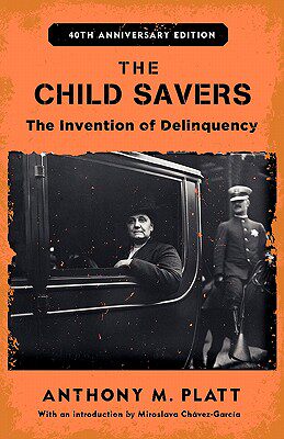 【预售】The Child Savers: The Invention of Delinquency