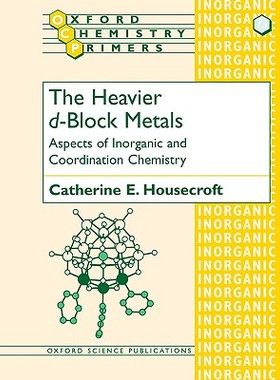 【预售】The Heavier D-Block Metals: Aspects of Inorganic and