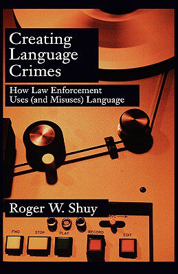 【预售】Creating Language Crimes: How Law Enforcement Uses