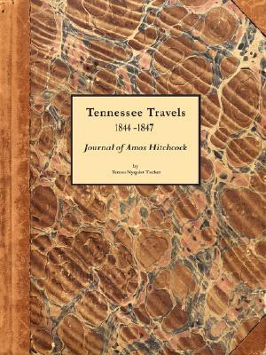 【预售】Tennessee Travels 1844-1847, Journal of Amos