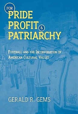 【预售】For Pride, Profit, and Patriarchy: Football and the