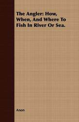 【预售】The Angler: How, When, and Where to Fish in River or