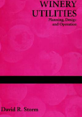 【预售】Winery Utilities: Planning, Design and Operation