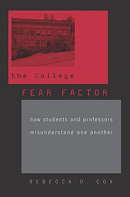 【预售】The College Fear Factor: How Students and Professors