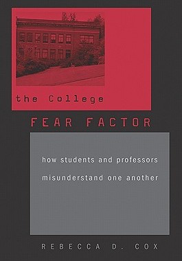 【预售】The College Fear Factor: How Students and Professors