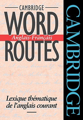 【预售】Cambridge Word Routes Anglais-Fran Ais: Lexique Th