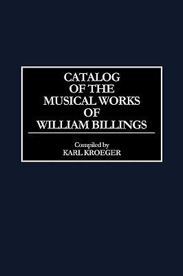 【预售】Catalog of the Musical Works of William Billings